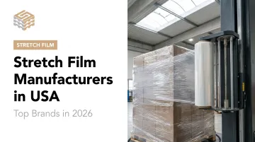 Stretch Film Manufacturers in USA: Top Brands in 2026
