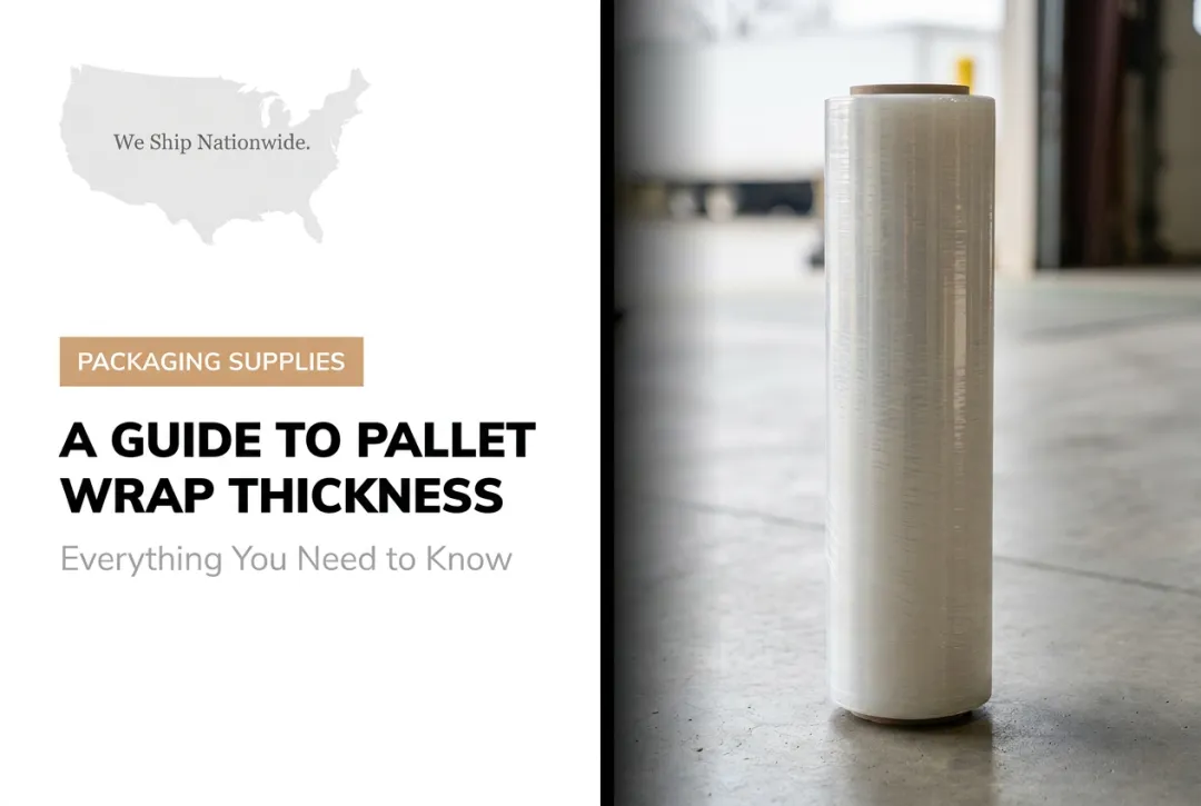 A Guide to Pallet Wrap Thickness: Everything You Need to Know