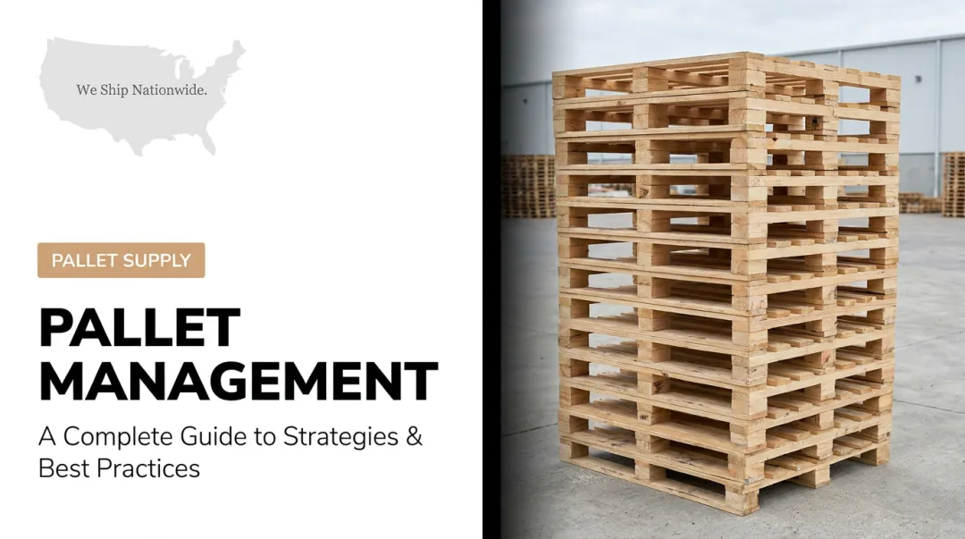Pallet Management: A Complete Guide to Strategies & Best Practices