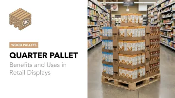 Quarter Pallet: Benefits and Uses in Retail Displays