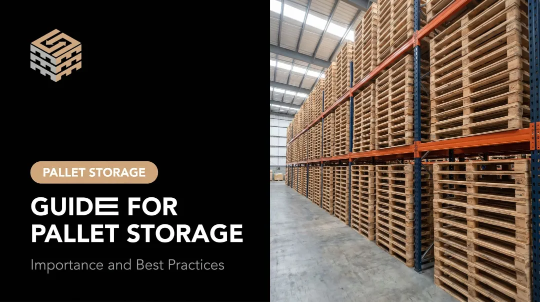 Guide for Pallet Storage: Importance and Best Practices