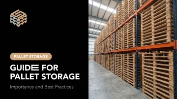 Guide for Pallet Storage: Importance and Best Practices
