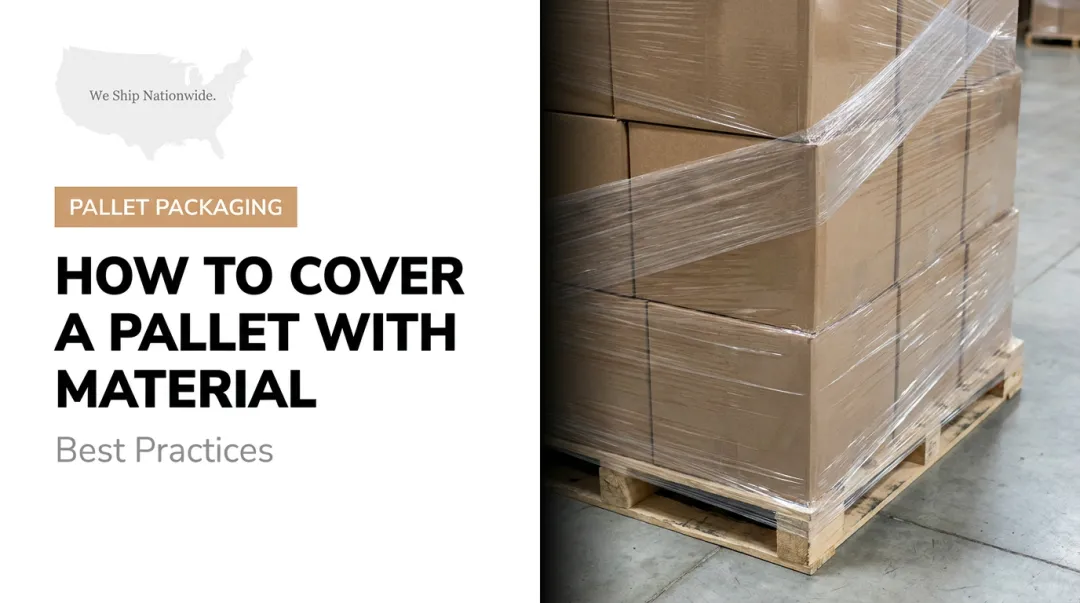 How to Cover a Pallet with Material: Best Practices