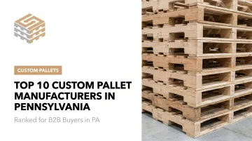 Top 10 Custom Pallet Manufacturers in Pennsylvania