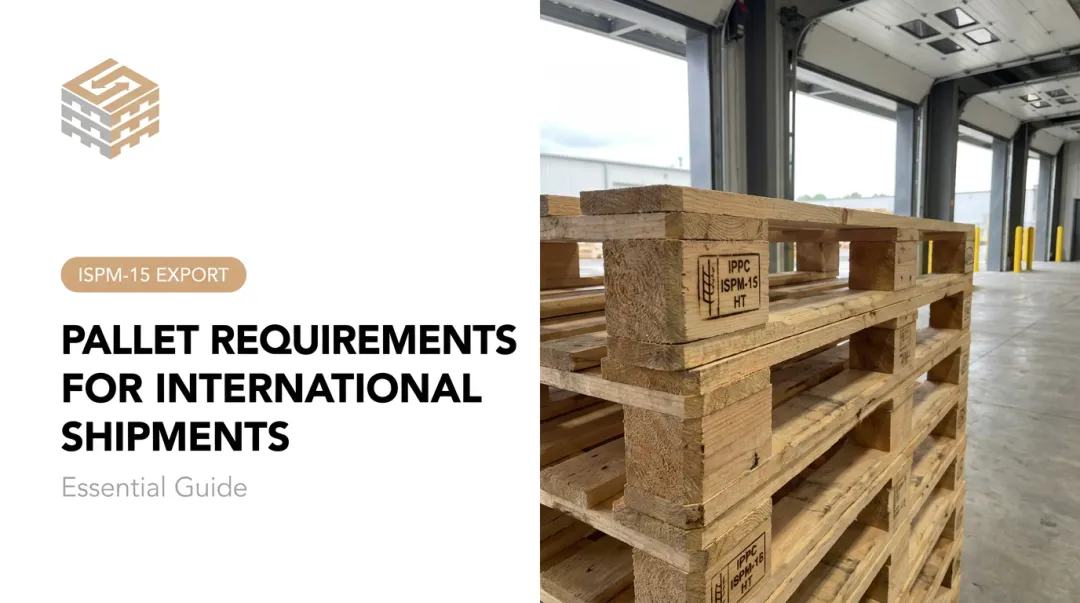Pallet Requirements for International Shipments: Essential Guide