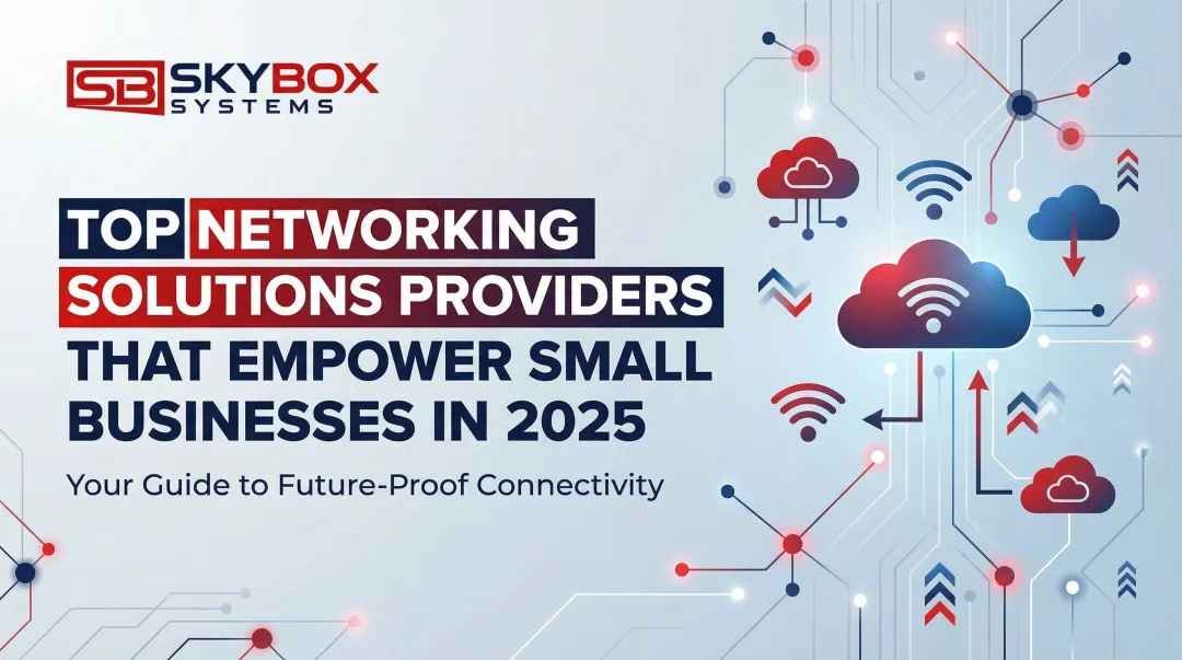 Cover image for Top Networking Solutions Providers that Empower Small Businesses in 2025
