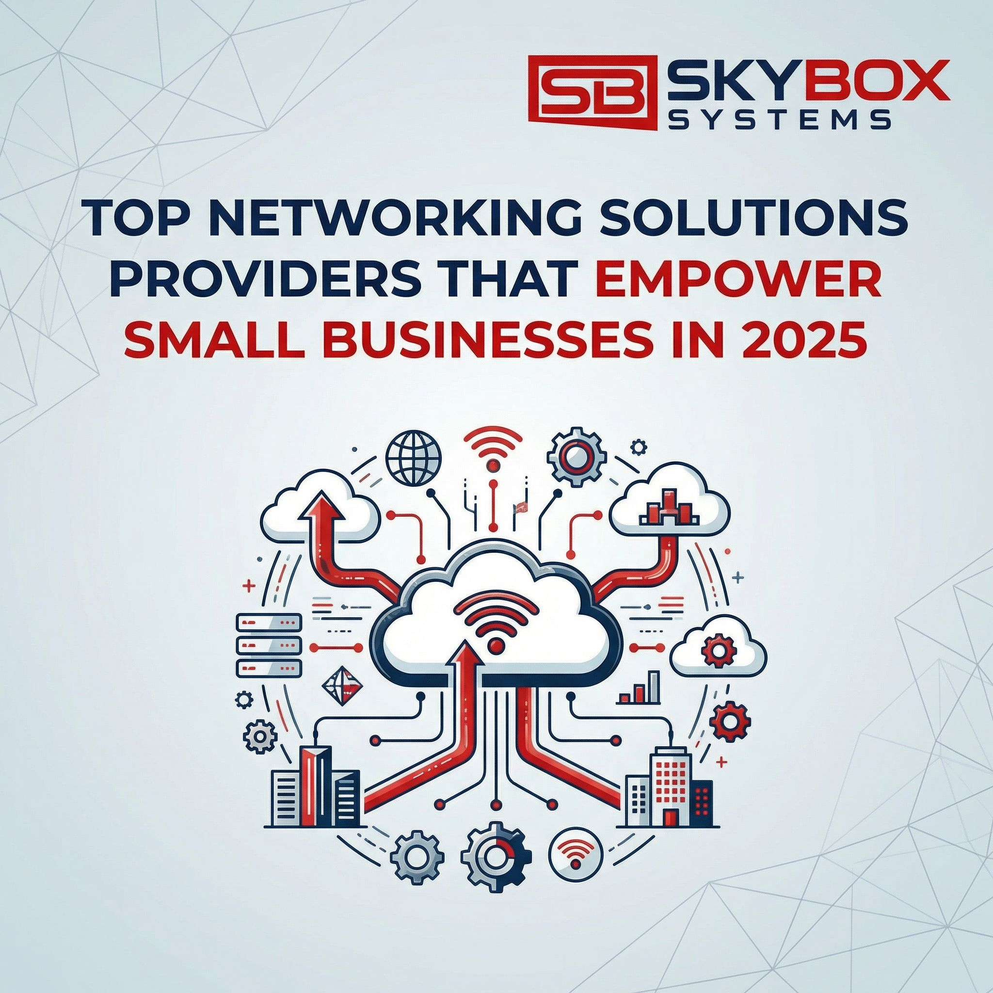 Top Networking Solutions Providers that Empower Small Businesses in 2026