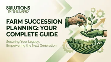 Farm Succession Planning: Your Complete Guide