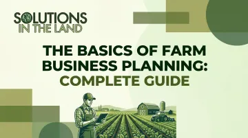 The Basics of Farm Business Planning: Complete Guide