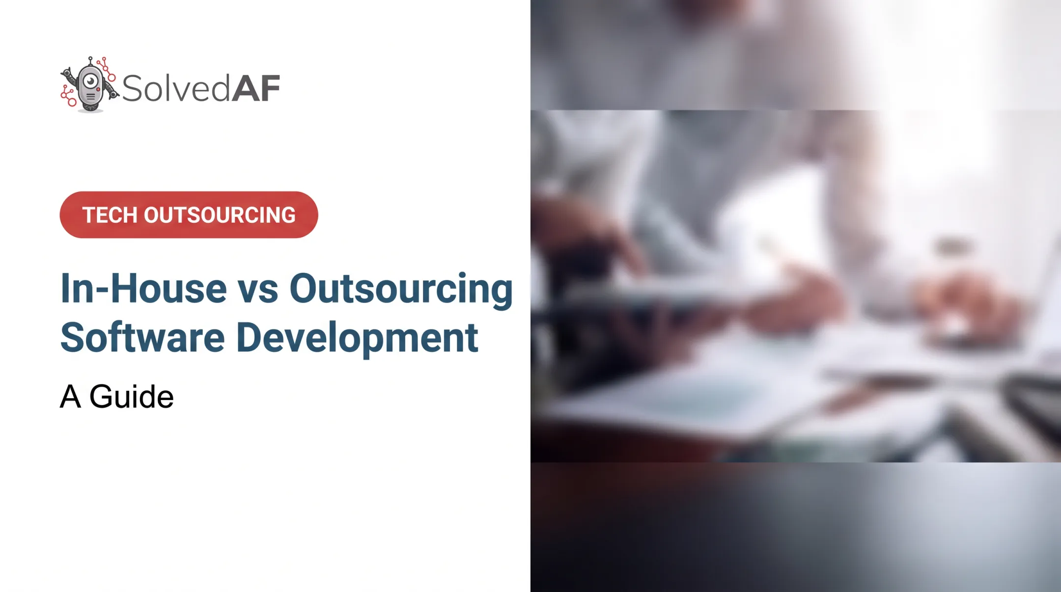 In-House vs Outsourcing Software Development: A Guide