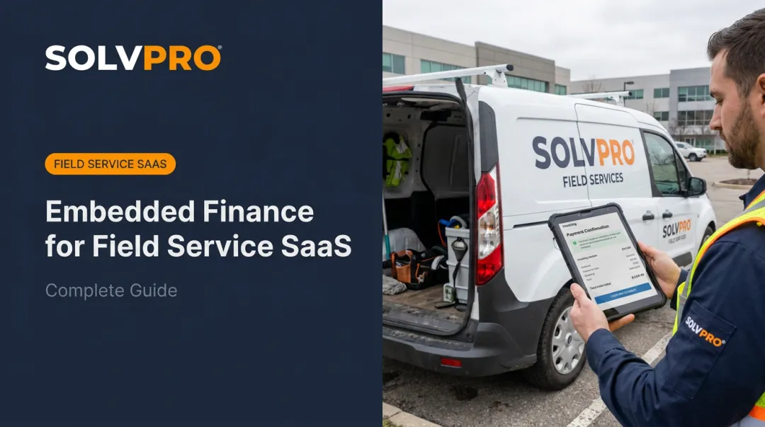 Embedded Finance for Field Service SaaS: Complete Guide