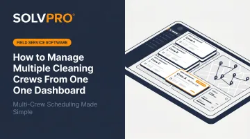 How to Manage Multiple Cleaning Crews From One Dashboard