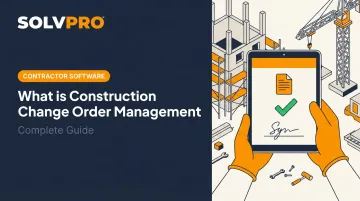 What is Construction Change Order Management: Complete Guide