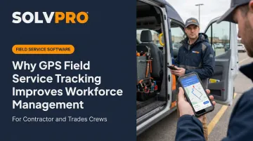 Why GPS Field Service Tracking Improves Workforce Management