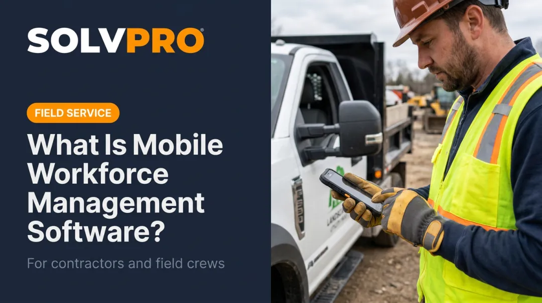 What Is Mobile Workforce Management Software?