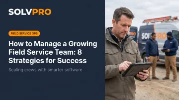 How to Manage a Growing Field Service Team: 8 Strategies for Success