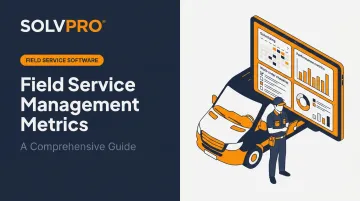 Field Service Management Metrics: A Comprehensive Guide
