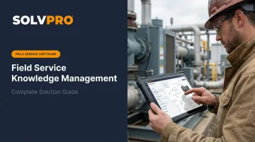 Field Service Knowledge Management: Complete Solution Guide