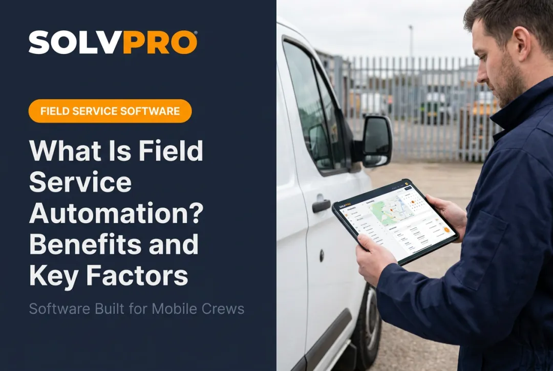 What Is Field Service Automation? Benefits and Key Factors