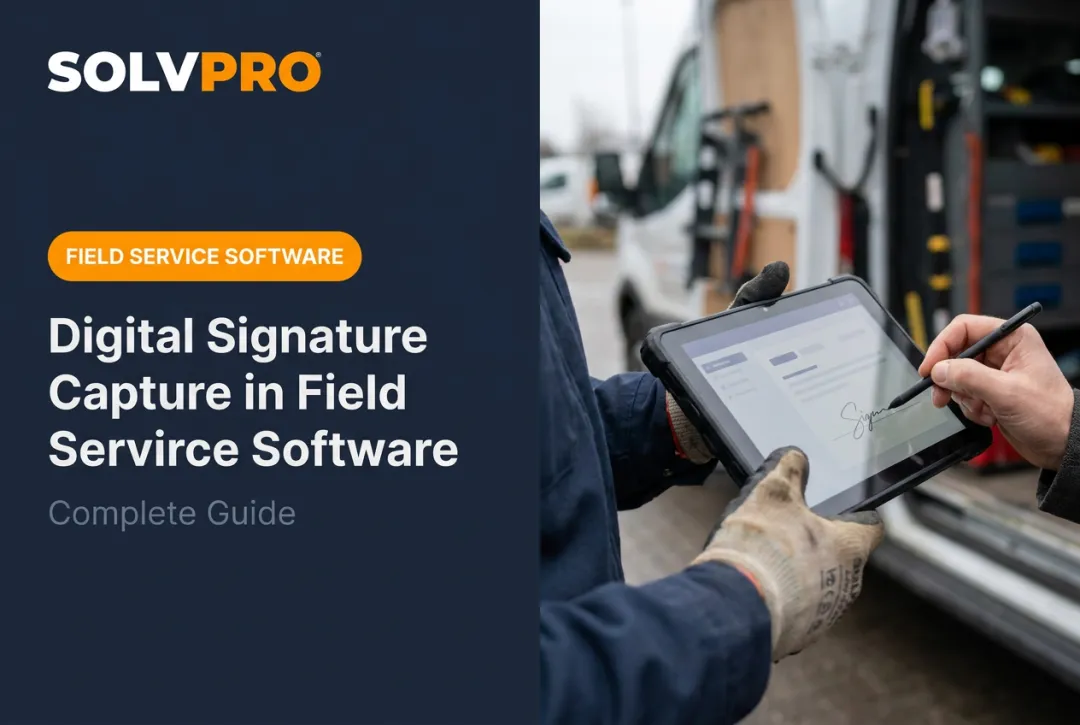 Digital Signature Capture in Field Service Software: Complete Guide