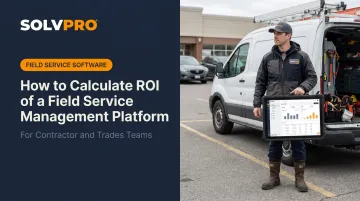 How to Calculate ROI of a Field Service Management Platform
