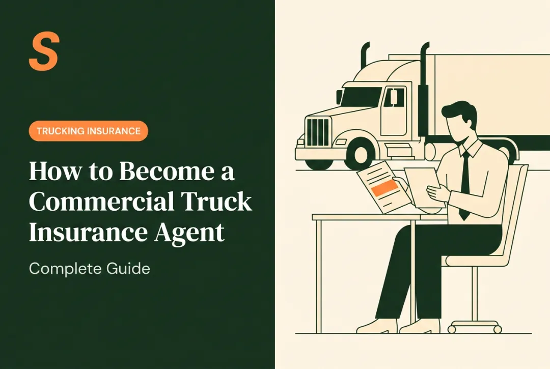 How to Become a Commercial Truck Insurance Agent: Complete Guide