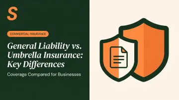 General Liability vs. Umbrella Insurance: Key Differences