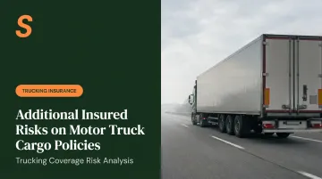 Additional Insured Risks on Motor Truck Cargo Policies