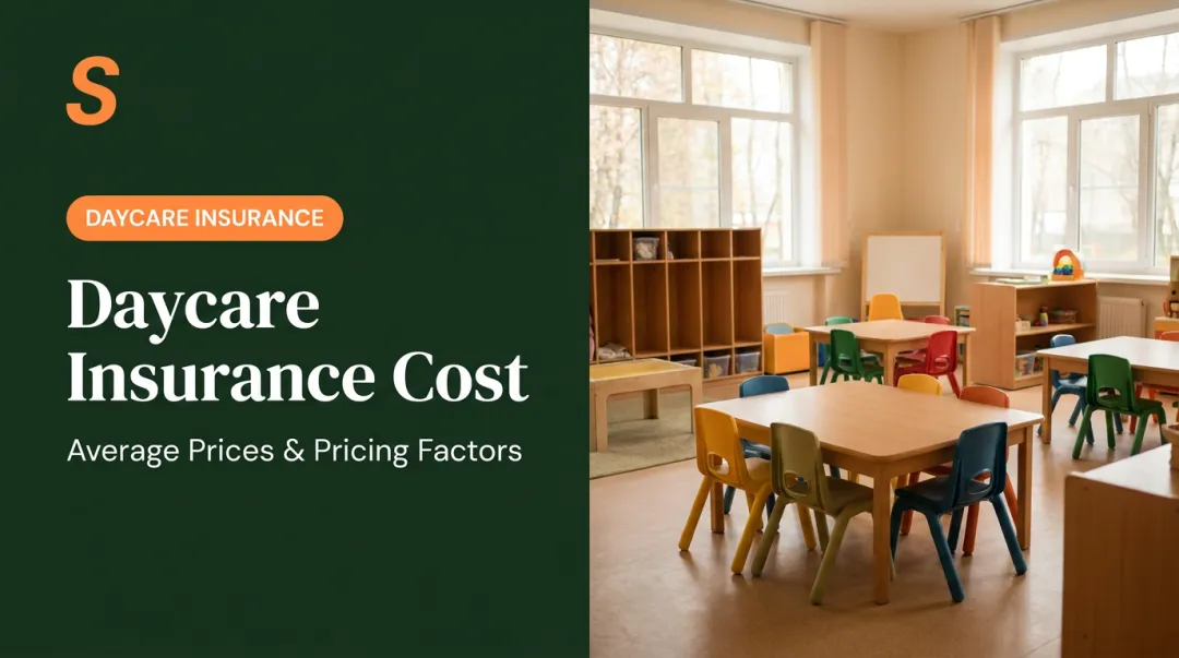 Daycare Insurance Cost: Average Prices & Pricing Factors