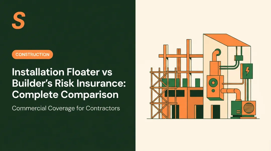 Installation Floater vs Builder's Risk Insurance: Complete Comparison