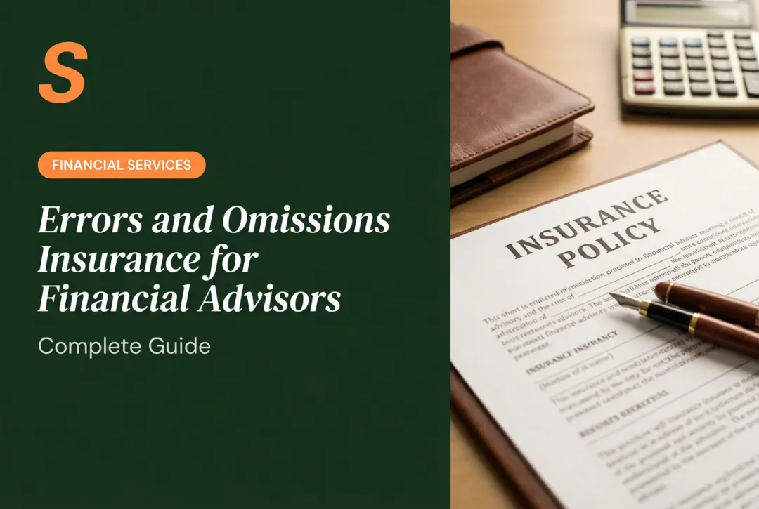 Errors and Omissions Insurance for Financial Advisors: Complete Guide