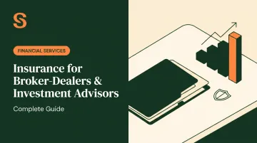 Insurance for Broker-Dealers &amp; Investment Advisors: Complete Guide