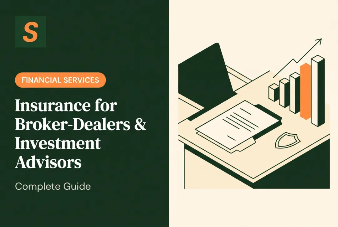 Insurance for Broker-Dealers & Investment Advisors: Complete Guide