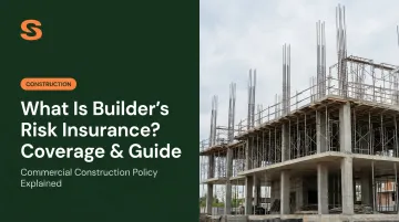 What Is Builder's Risk Insurance? Coverage & Guide