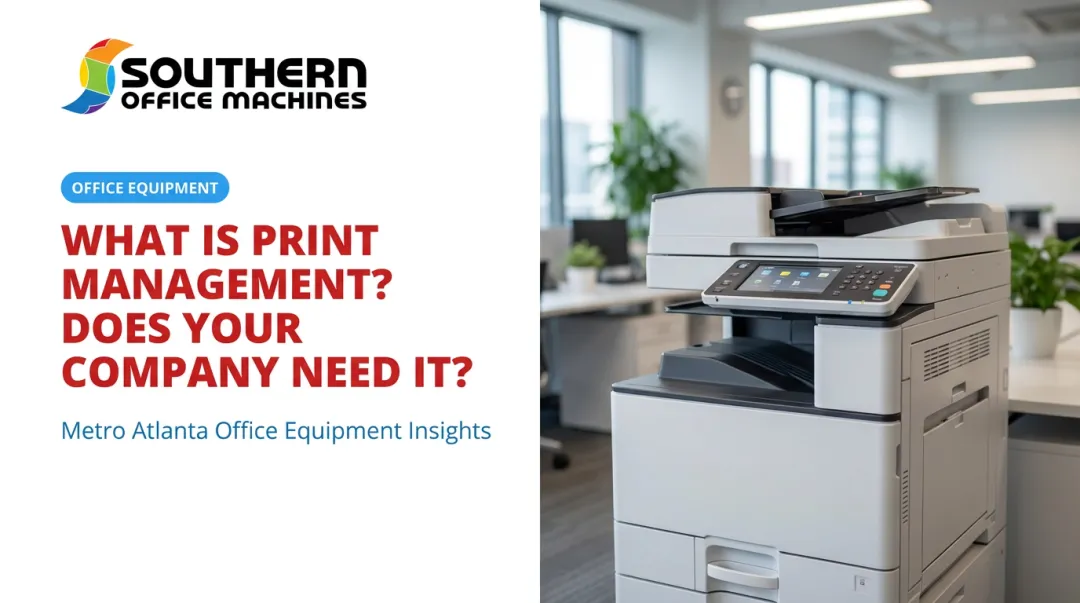 What Is Print Management? Does Your Company Need It?