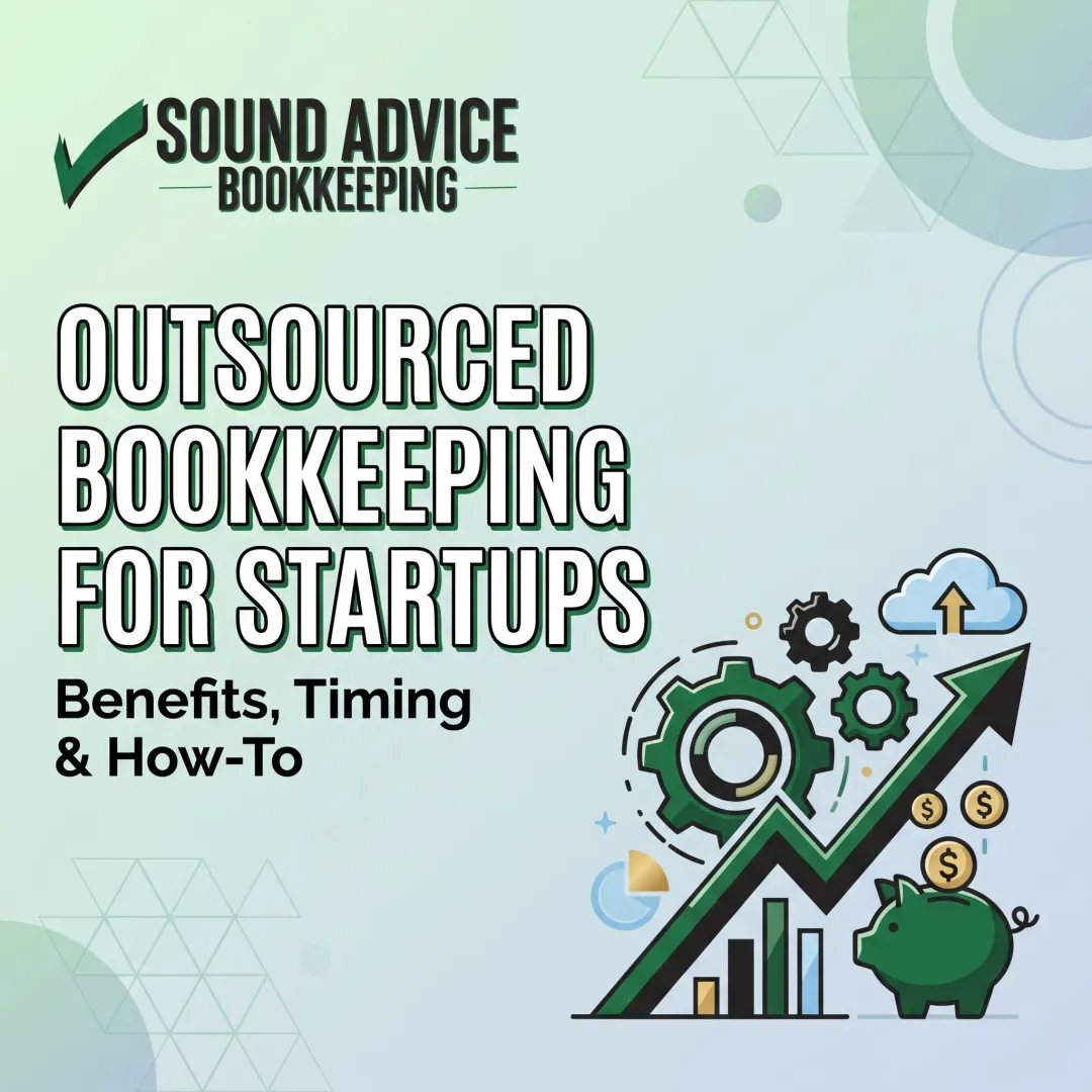 Outsourced Bookkeeping for Startups: Benefits, Timing & How-To