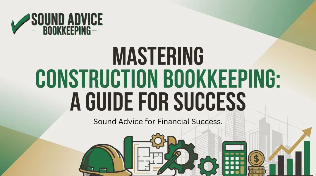 Mastering Construction Bookkeeping: A Guide for Success