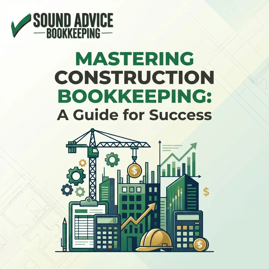 Mastering Construction Bookkeeping: A Guide for Success