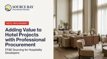 Adding Value to Hotel Projects with Professional Procurement
