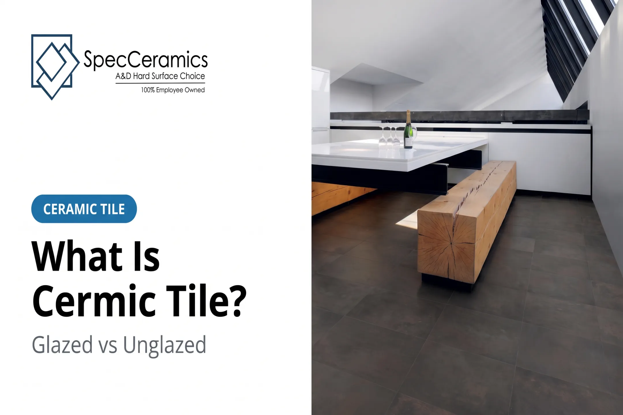 What Is Ceramic Tile? Glazed vs Unglazed