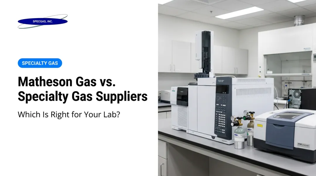 Matheson Gas vs. Specialty Gas Suppliers: Which Is Right for Your Lab?