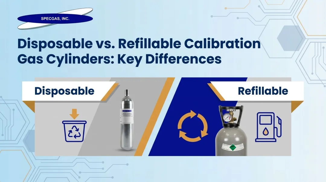 Disposable vs. Refillable Calibration Gas Cylinders: Key Differences