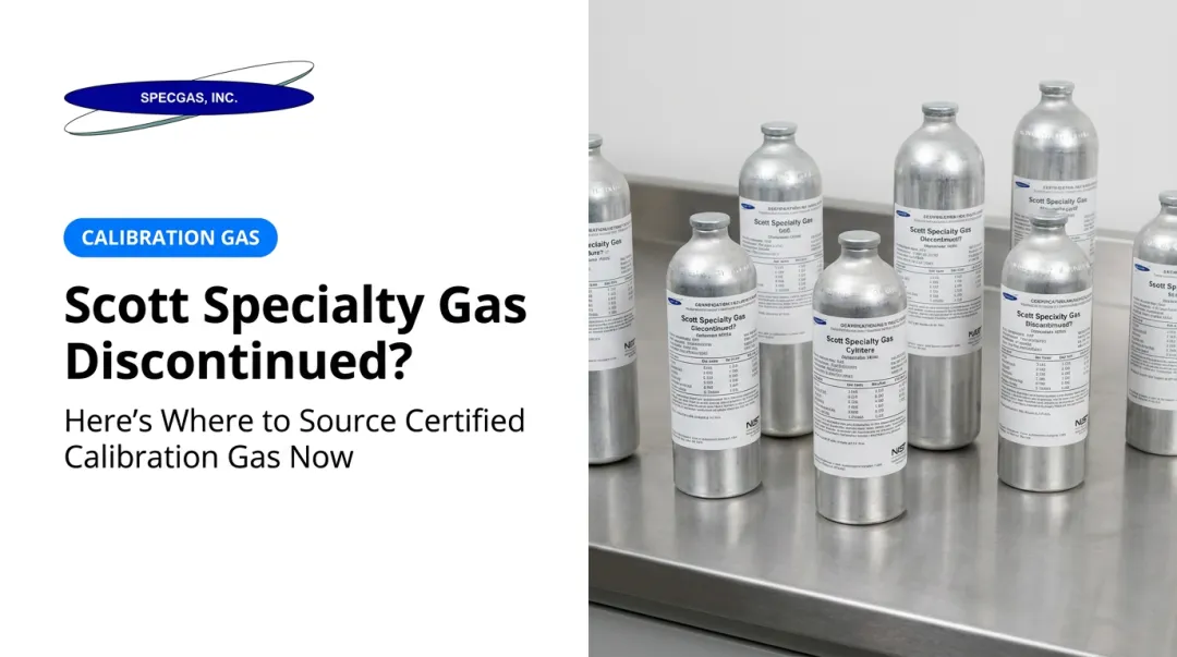 Scott Specialty Gas Discontinued? Here's Where to Source Certified Calibration Gas Now