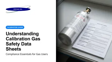 Understanding Calibration Gas Safety Data Sheets