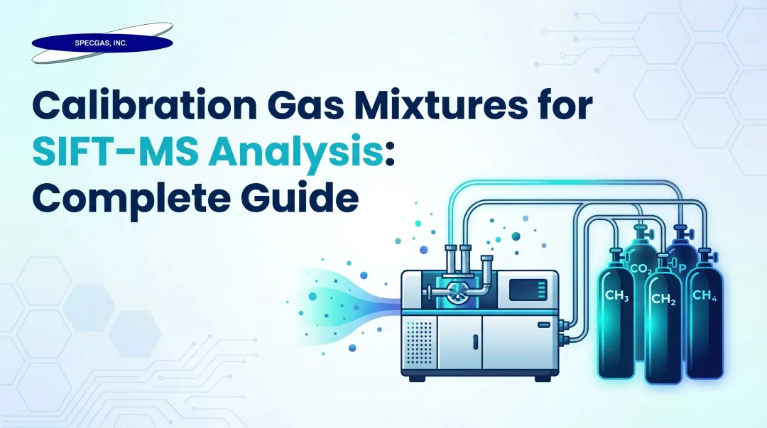 Calibration Gas Mixtures for SIFT-MS Analysis: Complete Guide