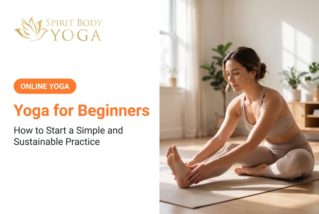 Yoga for Beginners: How to Start a Simple and Sustainable Practice