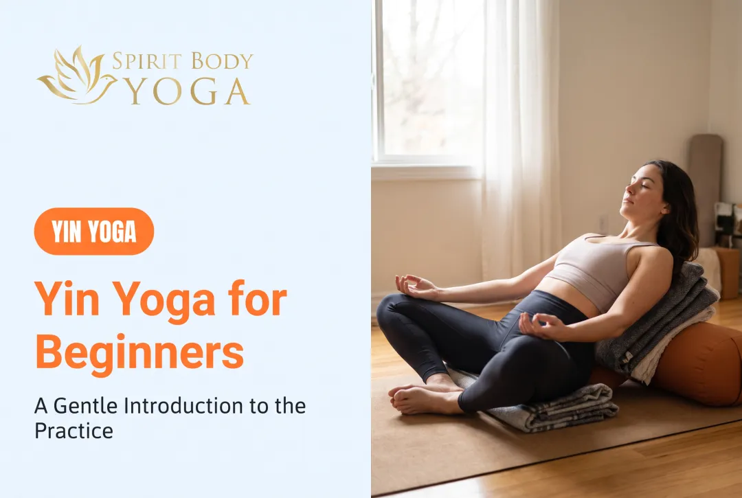Yin Yoga for Beginners: A Gentle Introduction to the Practice