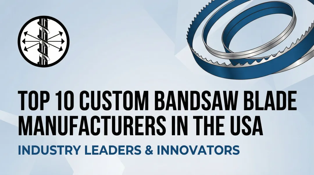 Top 10 Custom Bandsaw Blade Manufacturers in the USA
