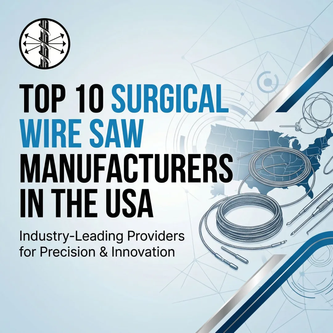 Top 10 Surgical Wire Saw Manufacturers in the USA