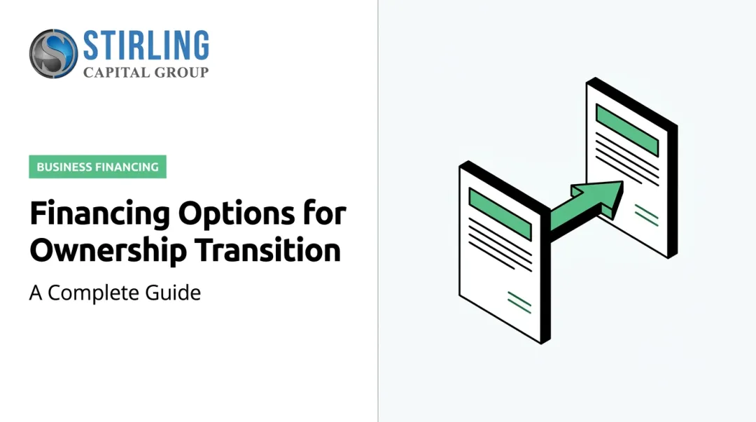 Financing Options for Ownership Transition: A Complete Guide